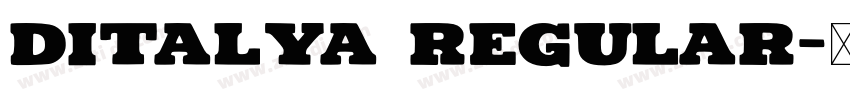DITALYA Regular字体转换